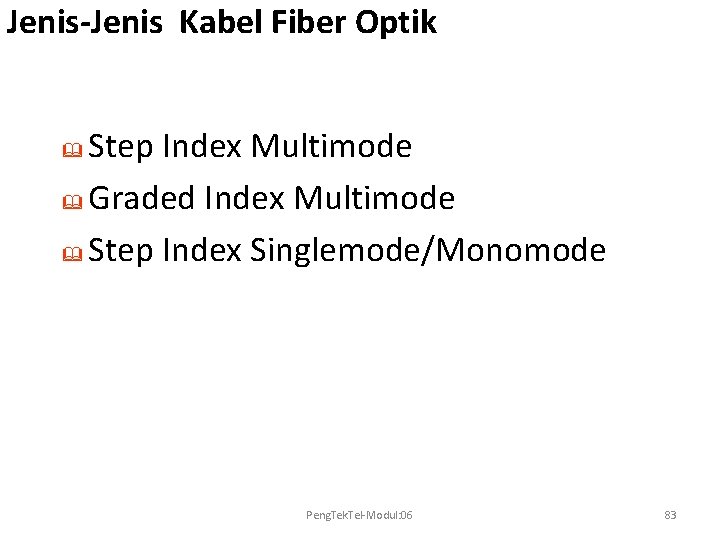 Jenis-Jenis Kabel Fiber Optik Step Index Multimode & Graded Index Multimode & Step Index