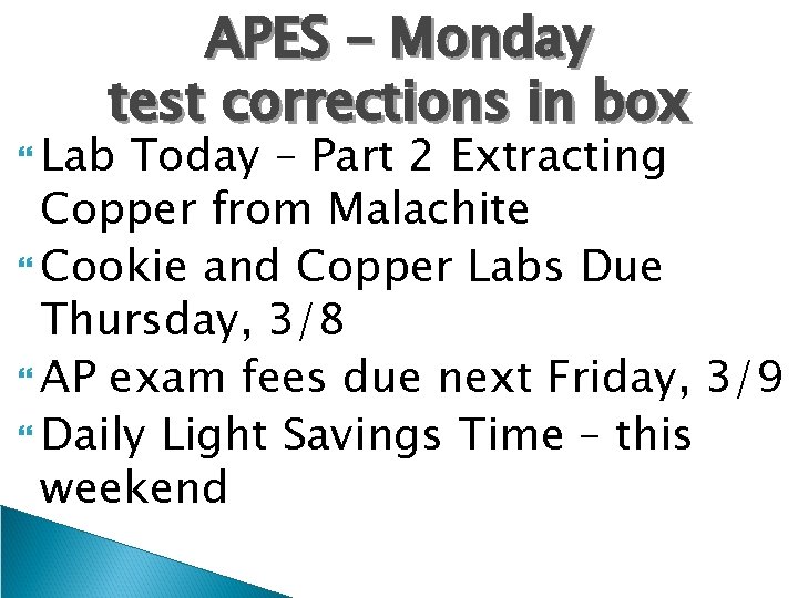 APES – Monday test corrections in box Lab Today – Part 2 Extracting Copper