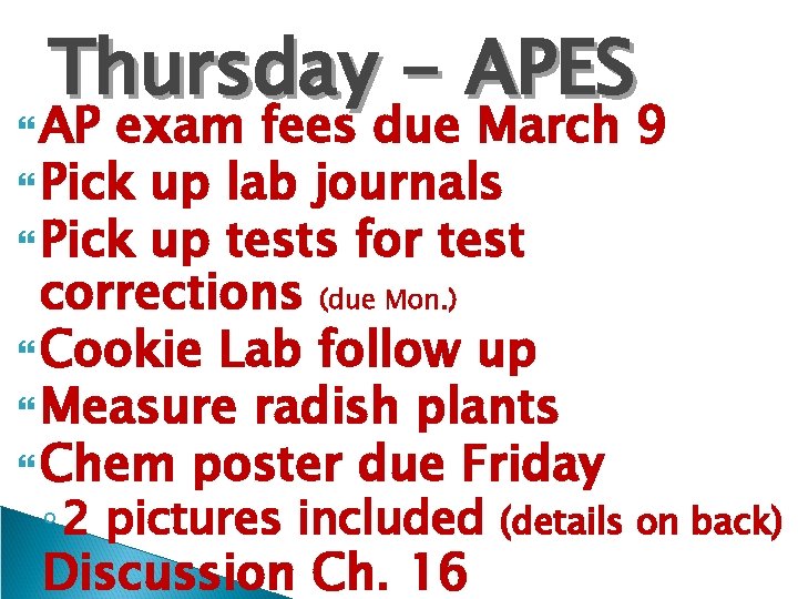 Thursday - APES AP exam fees due March 9 Pick up lab journals Pick