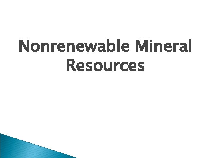 Nonrenewable Mineral Resources 