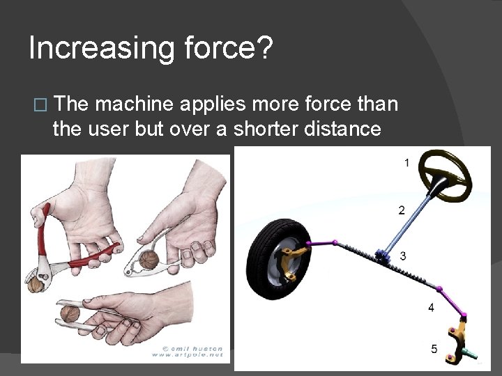 Increasing force? � The machine applies more force than the user but over a