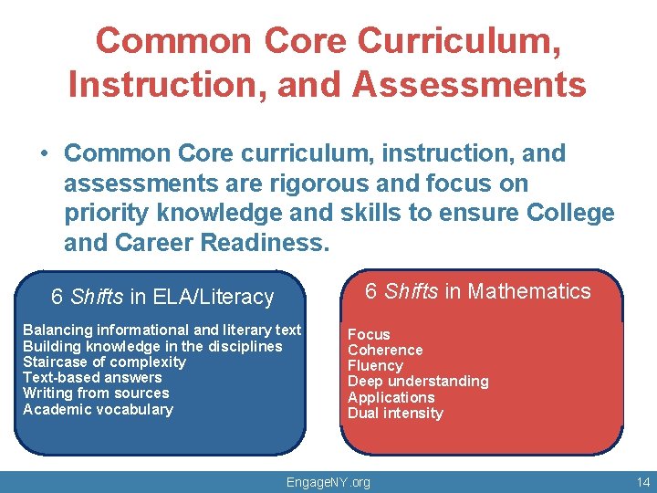 Common Core Curriculum, Instruction, and Assessments • Common Core curriculum, instruction, and assessments are