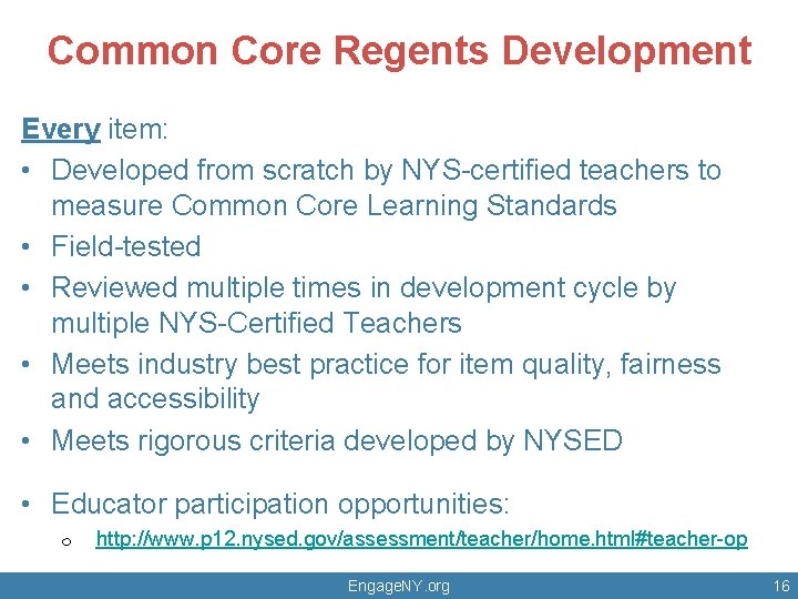 Common Core Regents Development Every item: • Developed from scratch by NYS-certified teachers to