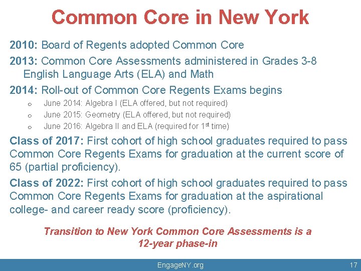 Common Core in New York 2010: Board of Regents adopted Common Core 2013: Common