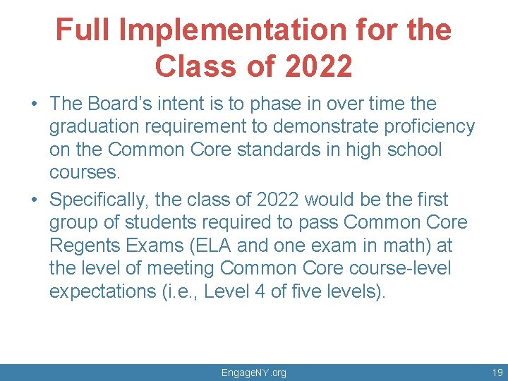 Full Implementation for the Class of 2022 • The Board's intent is to phase