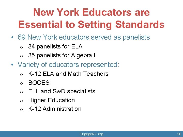 New York Educators are Essential to Setting Standards • 69 New York educators served