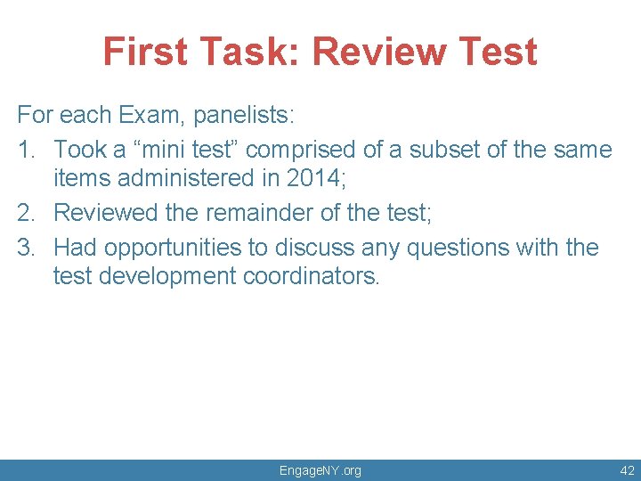 First Task: Review Test For each Exam, panelists: 1. Took a 