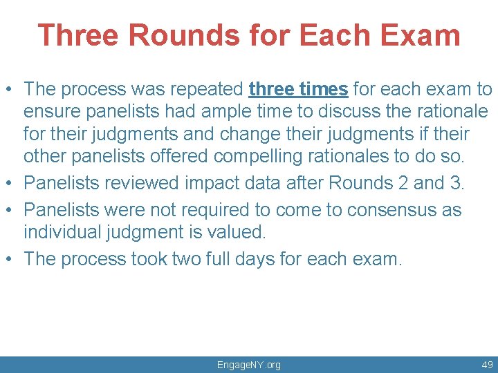 Three Rounds for Each Exam • The process was repeated three times for each