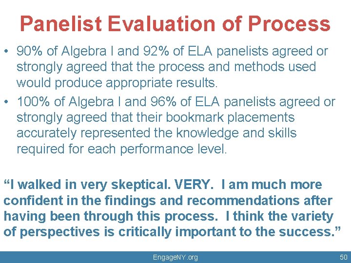 Panelist Evaluation of Process • 90% of Algebra I and 92% of ELA panelists