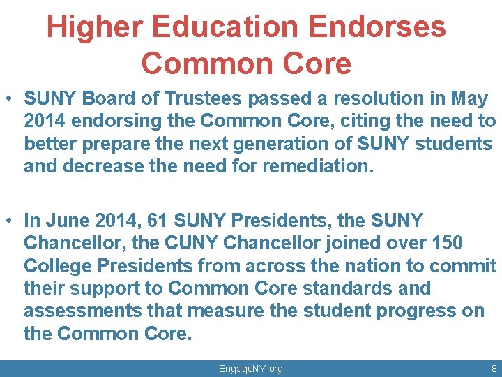 Higher Education Endorses Common Core • SUNY Board of Trustees passed a resolution in