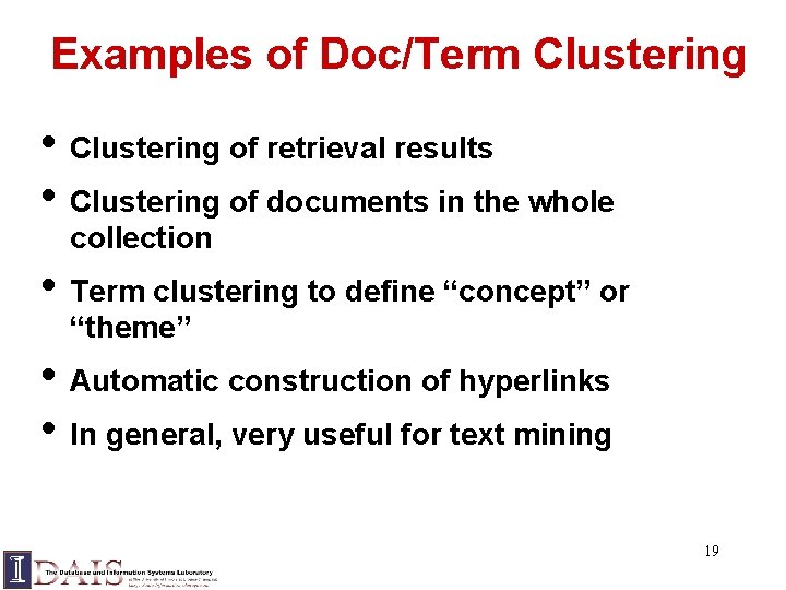 Examples of Doc/Term Clustering • Clustering of retrieval results • Clustering of documents in