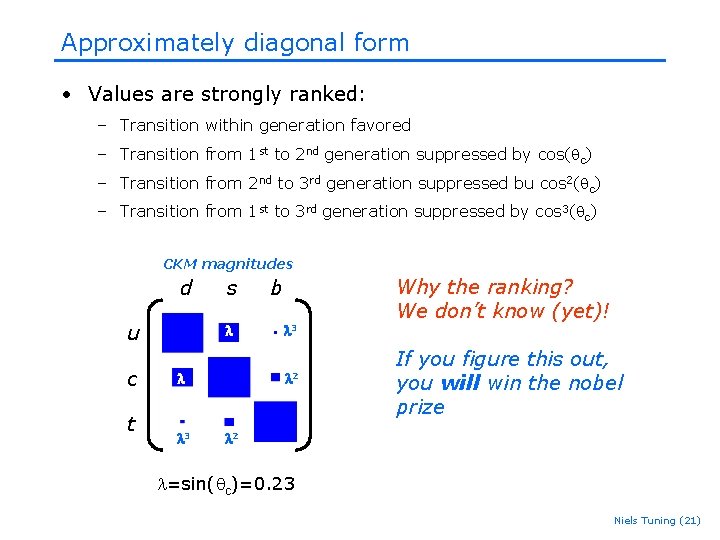 Approximately diagonal form • Values are strongly ranked: – Transition within generation favored – Approximately diagonal form • Values are strongly ranked: – Transition within generation favored –