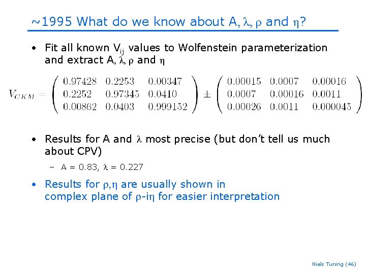 ~1995 What do we know about A, λ, ρ and η? • Fit all ~1995 What do we know about A, λ, ρ and η? • Fit all