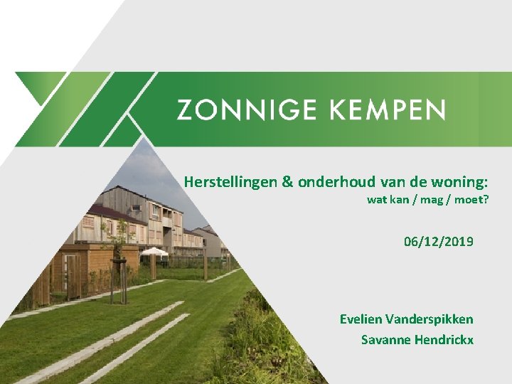 Herstellingen & onderhoud van de woning: wat kan / mag / moet? 06/12/2019 Evelien