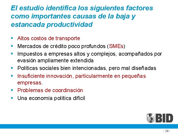 El estudio identifica los siguientes factores como importantes causas de la baja y estancada