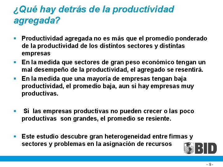 ¿Qué hay detrás de la productividad agregada? § Productividad agregada no es más que