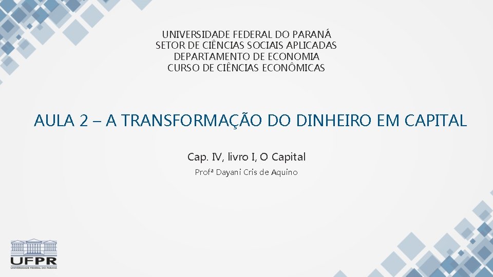 UNIVERSIDADE FEDERAL DO PARANÁ SETOR DE CIÊNCIAS SOCIAIS APLICADAS DEPARTAMENTO DE ECONOMIA CURSO DE