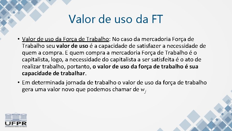 Valor de uso da FT • Valor de uso da Força de Trabalho: No