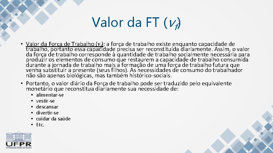 Valor da FT (vf) • Valor da Força de Trabalho (vf): a força de