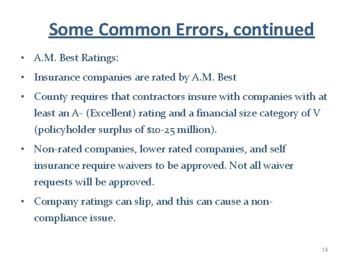 Some Common Errors, continued • A. M. Best Ratings: • Insurance companies are rated