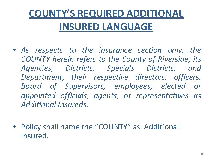 COUNTY’S REQUIRED ADDITIONAL INSURED LANGUAGE • As respects to the insurance section only, the