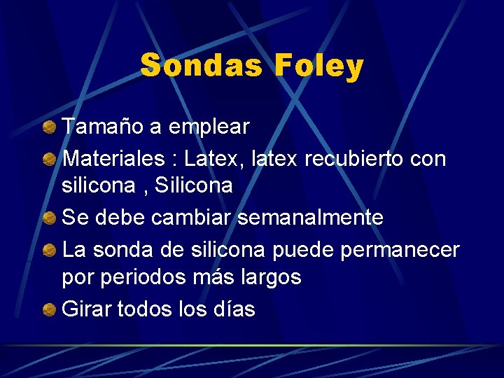 Sondas Foley Tamaño a emplear Materiales : Latex, latex recubierto con silicona , Silicona