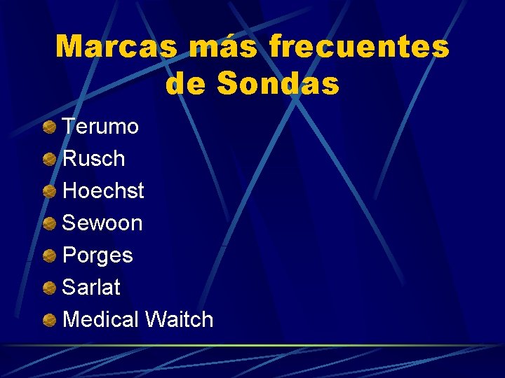 Marcas más frecuentes de Sondas Terumo Rusch Hoechst Sewoon Porges Sarlat Medical Waitch 