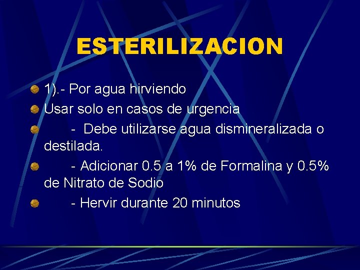 ESTERILIZACION 1). - Por agua hirviendo Usar solo en casos de urgencia - Debe