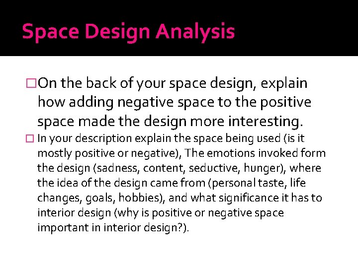 Space Design Analysis �On the back of your space design, explain how adding negative