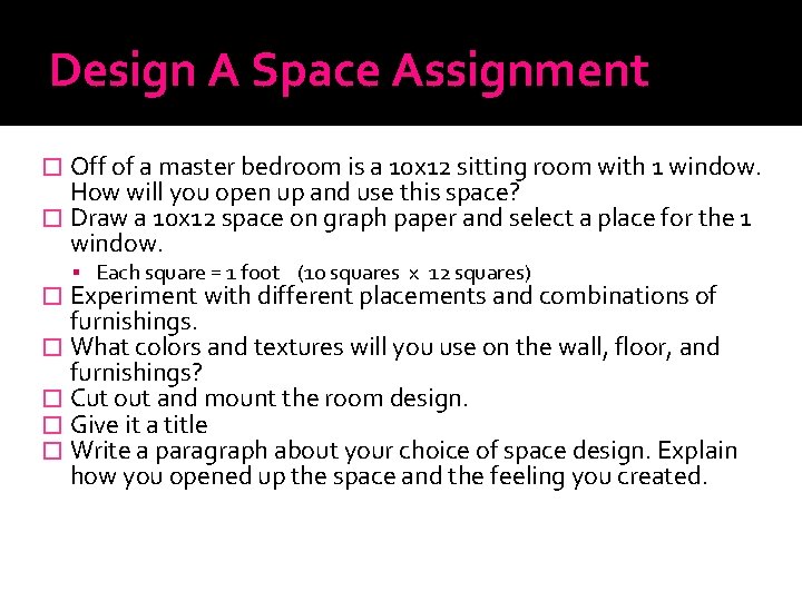 Design A Space Assignment � Off of a master bedroom is a 10 x