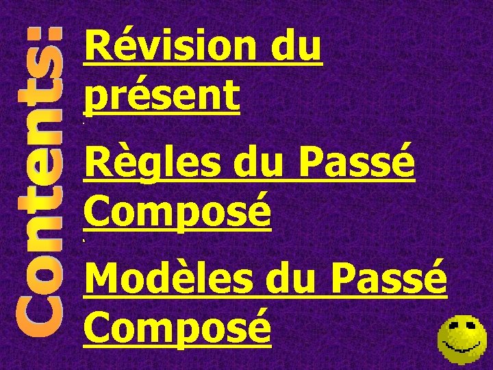 Révision du présent. Règles du Passé Composé. Modèles du Passé Composé 