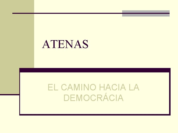 ATENAS EL CAMINO HACIA LA DEMOCRÁCIA 