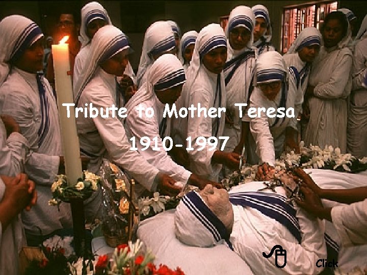 Tribute to Mother Teresa 1910 -1997 8 Click 