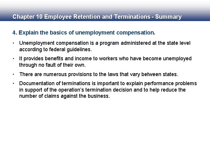 Chapter 10 Employee Retention and Terminations - Summary 4. Explain the basics of unemployment