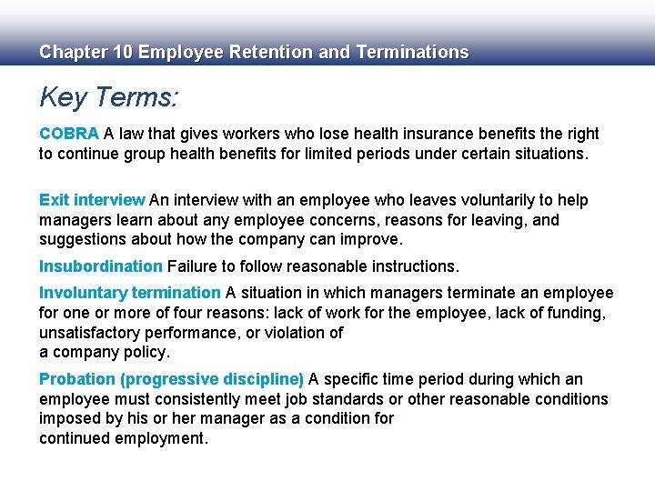 Chapter 10 Employee Retention and Terminations Key Terms: COBRA A law that gives workers