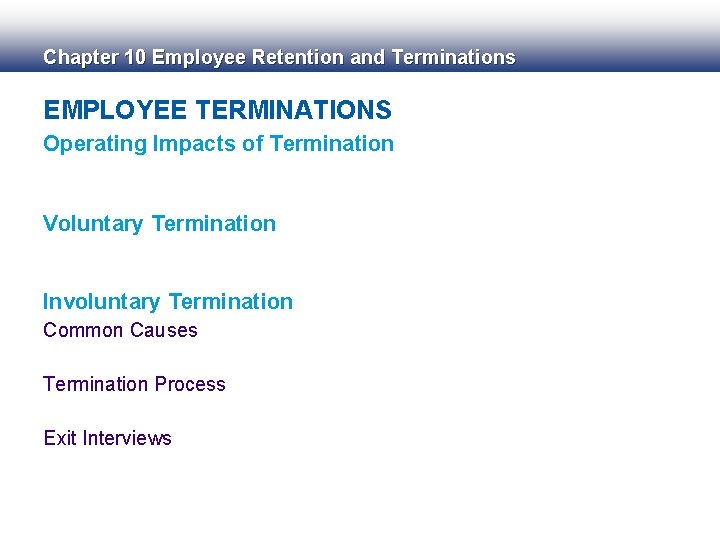 Chapter 10 Employee Retention and Terminations EMPLOYEE TERMINATIONS Operating Impacts of Termination Voluntary Termination