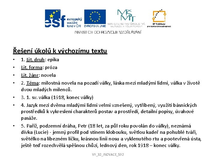 Řešení úkolů k výchozímu textu • • 1. Lit. druh: epika Lit. forma: próza Řešení úkolů k výchozímu textu • • 1. Lit. druh: epika Lit. forma: próza