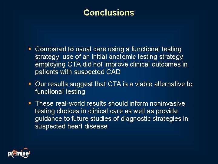 Conclusions § Compared to usual care using a functional testing strategy, use of an