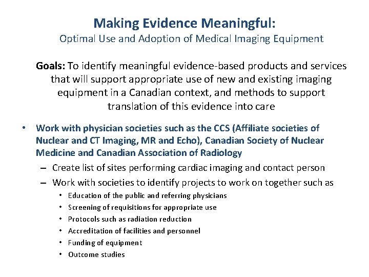 Making Evidence Meaningful: Optimal Use and Adoption of Medical Imaging Equipment Goals: To identify