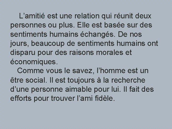 L’amitié est une relation qui réunit deux personnes ou plus. Elle est basée sur L’amitié est une relation qui réunit deux personnes ou plus. Elle est basée sur
