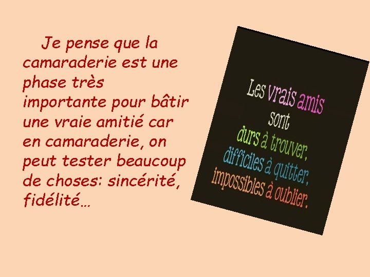 Je pense que la camaraderie est une phase très importante pour bâtir une vraie Je pense que la camaraderie est une phase très importante pour bâtir une vraie