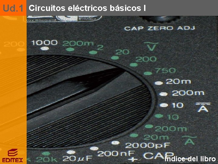 Ud. 1 Circuitos eléctricos básicos I Índice del libro 