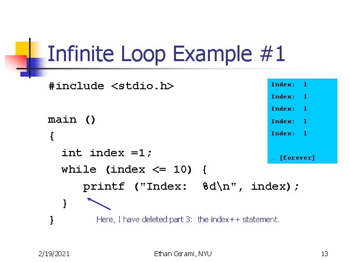 Infinite Loop Example #1 Index: 1 #include <stdio. h> Index: 1 main () Index: