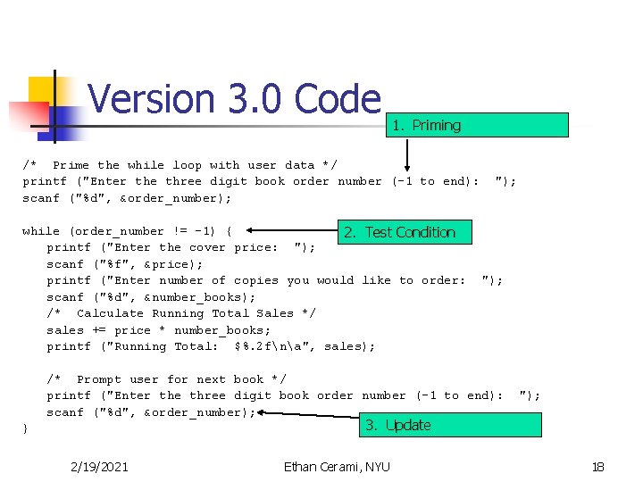 Version 3. 0 Code 1. Priming /* Prime the while loop with user data