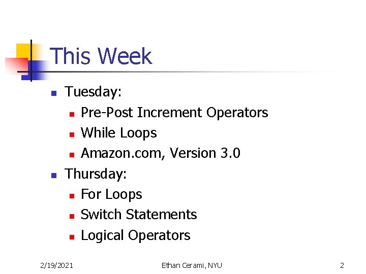 This Week n n Tuesday: n Pre-Post Increment Operators n While Loops n Amazon.
