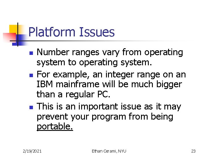 Platform Issues n n n Number ranges vary from operating system to operating system.