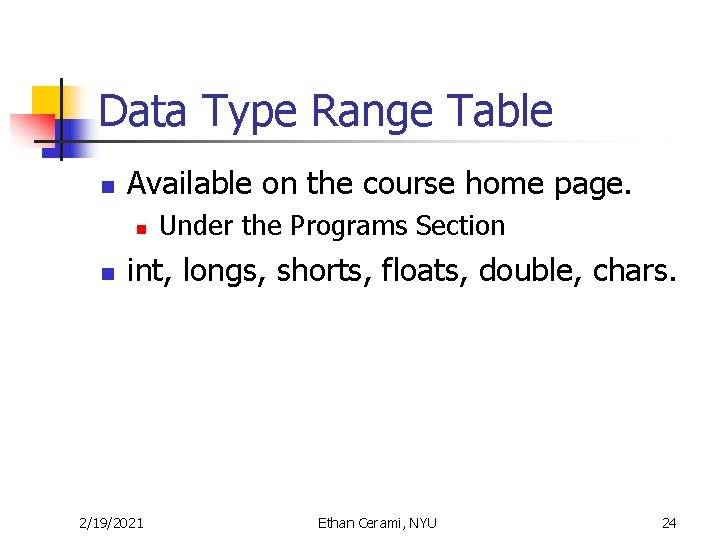 Data Type Range Table n Available on the course home page. n n Under