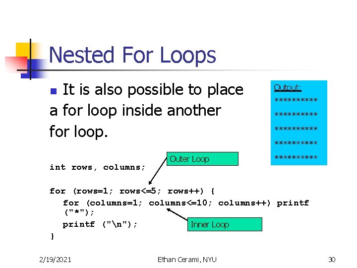 Nested For Loops It is also possible to place a for loop inside another