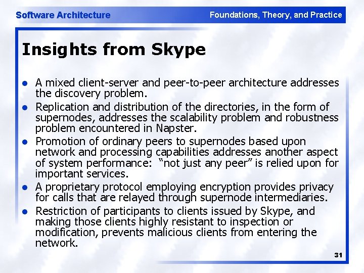 Software Architecture Foundations, Theory, and Practice Insights from Skype l l l A mixed