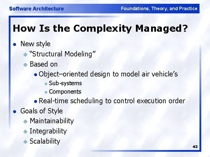 Software Architecture Foundations, Theory, and Practice How Is the Complexity Managed? l New style